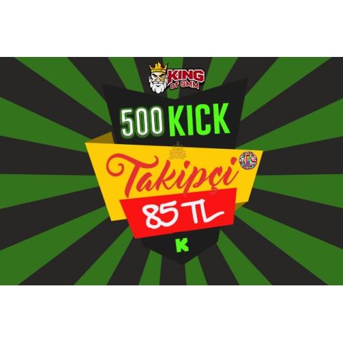  500 KICK TAKİPÇİ - 85 TL